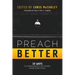 Preach Better: 10 Ways to Communicate the Gospel More Effectively