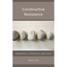 Constructive Resistance: Repetitions, Emotions, and Time