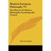 Modern European Philosophy V2: The History of Modern Philosophy Psychologically Treated