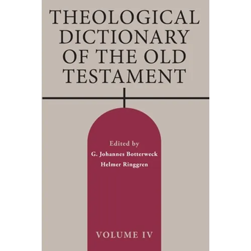 Theological Dictionary of the Old Testament, Volume IV