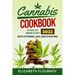Cannabis Cookbook 2022: DIY Guide for Cannabis Kitchen, Recipes for Brownies, Cakes, snacks & Much More
