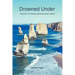 Drowned Under: A tipsy tale of one American's experiences abroad in Australia