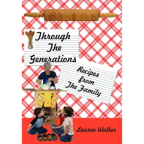 Through The Generations: Recipes from The Family