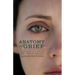Anatomy of Grief: An Inspirational Guide to Surviving the Death of Your Child