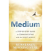Medium: A Step-By-Step Guide to Communicating with the Spirit World