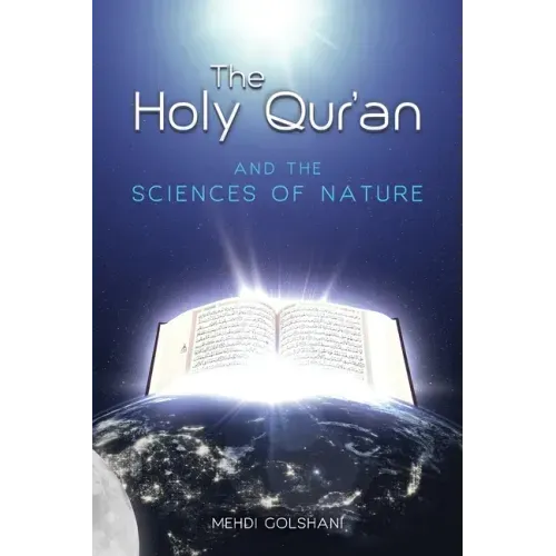 The Holy Quran and the Sciences of Nature