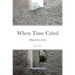When Time Cried: Whispers From the Past