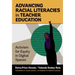 Advancing Racial Literacies in Teacher Education: Activism for Equity in Digital Spaces