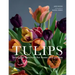 Tulips: Beautiful Varieties for Home and Garden