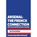 Arsenal: The French Connection: How The Arsenal became L'Arsenal