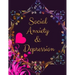 Social Anxiety and Depression Workbook: Ideal and Perfect Gift for Social Anxiety and Depression Workbook Best Social Anxiety and Depression Workbook