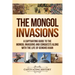 The Mongol Invasions: A Captivating Guide to the Mongol Invasions and Conquests along with the Life of Genghis Khan