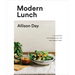 Modern Lunch: +100 Recipes for Assembling the New Midday Meal: A Cookbook
