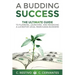 A Budding Success: The Ultimate Guide to Planning, Launching and Managing a Lucrative Legal Marijuana Business