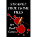 Strange True Crime Files: Real-life Cases of Mysterious Murder