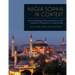 Hagia Sophia in Context: An Archaeological Re-Examination of the Cathedral of Byzantine Constantinople