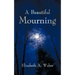 A Beautiful Mourning