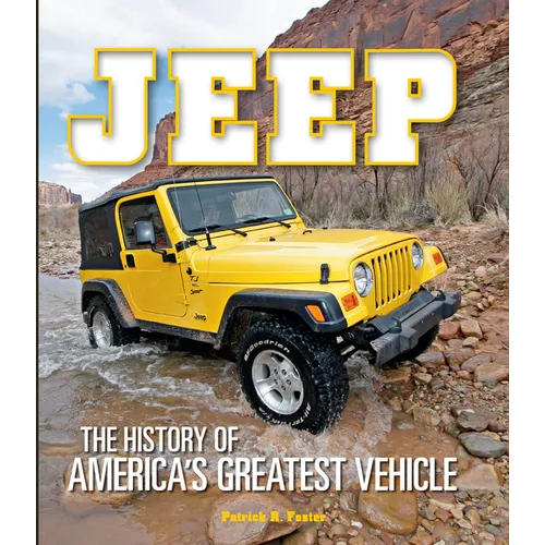 Jeep: The History of America's Greatest Vehicle