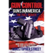 Gun Control: Guns in America, The Full Debate, More Guns Less Problems? No Guns No Problems?