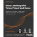 Deep Learning with TensorFlow 2 and Keras - Second Edition: Regression, ConvNets, GANs, RNNs, NLP, and more with TensorFlow 2 and the Keras API
