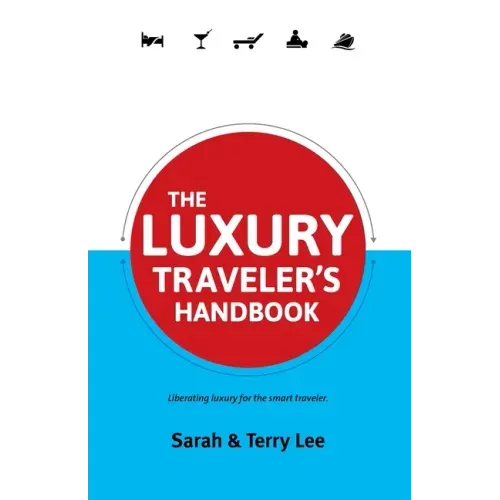 The Luxury Traveler's Handbook