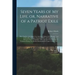 Seven Years of My Life, or, Narrative of a Patriot Exile [microform]: Who Together With Eighty-two American Citizens Were Illegally Tried for Rebellio