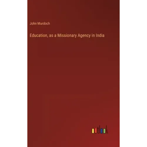 Education, as a Missionary Agency in India