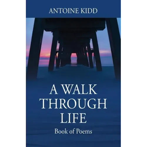 A Walk Through Life: Book of Poems