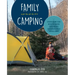 Family Camping: Everything You Need to Know for a Night Outdoors with Loved Ones
