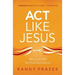 ACT Like Jesus Bible Study Guide: How Can I Put My Faith Into Action?