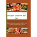 Crockpot Cookbook for Men: Quick easy delicious and healthy slow cooker recipes for busy guys