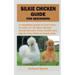 Silkie Chicken Guide for Beginners