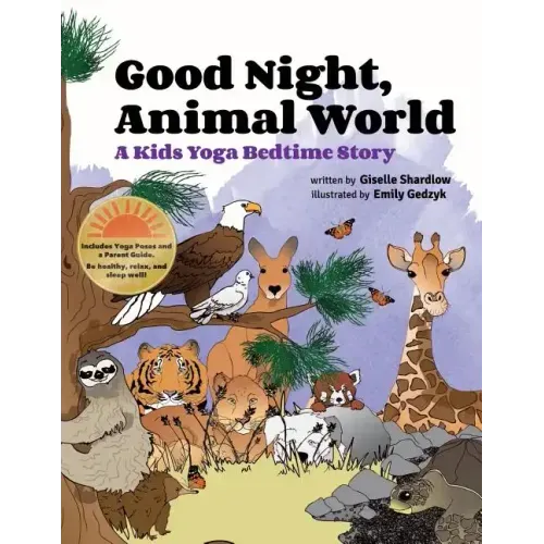 Good Night, Animal World: A Kids Yoga Bedtime Story