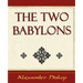 The Two Babylons