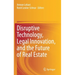 Disruptive Technology, Legal Innovation, and the Future of Real Estate