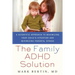 Family ADHD Solution: A Scientific Approach to Maximizing Your Child's Attention and Minimizing Parental Stress
