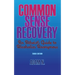 Common Sense Recovery: An Atheist's Guide to Alcoholics Anonymous