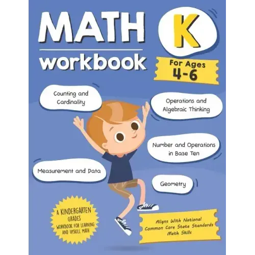 Kindergarten Math Workbook (Ages 4-6): A Kindergarten Grade Math Workbook For Learning Aligns With National Common Core Math Skills