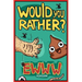 Would You Rather Ewww Version: Would You Rather Questions Ewww Gross Edition