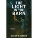 The Light in the Barn: A Domestic Thriller