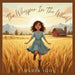 The Whisper In The Wheat