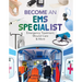 Become an EMS Specialist: Emergency Treatment, Wound Care & More: Emergency Treatment, Wound Care & More
