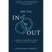 Are You In Or Out?: Choosing What is Next for Your Marriage: A deceptively simple book of choices with your future in your hands
