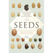 The Triumph of Seeds: How Grains, Nuts, Kernels, Pulses, and Pips Conquered the Plant Kingdom and Shaped Human History