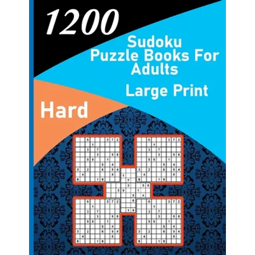 1200 sudoku puzzle book for adults large print hard: big soduko book's puzzles for adult and teen with 1200 collection sodoku hard