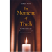 The Moment of Truth: Reflections on Incarnation and Resurrection