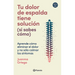 Tu Dolor de Espalda Tiene Solución (Si Sabes Cómo) / Your Back Pain Has a Solution (If You Know How)