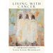 Living with Cancer: Life's Big Lessons in Small Doses