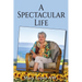 A Spectacular Life