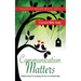 Communication Matters: A Biblical Study for Speaking Life Into Your Relationships